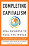 Completing Capitalism (Heal Business to Heal the World) by Bruno Roche, Jay Jakub, Colin Mayer, Martin Radvan, 9781626569270