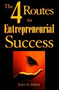 The 4 Routes to Entrepreneurial Success by John B. Miner, 9781881052821