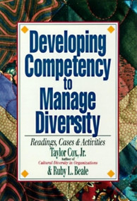 Developing Competency to Manage Diversity (Reading, Cases, and Activities) by Taylor H. Cox, Jr., Ruby L. Beale, 9781881052968