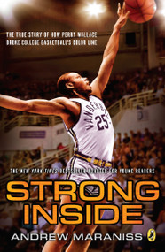 Strong Inside (Young Readers Edition) (The True Story of How Perry Wallace Broke College Basketball's Color Line) - 9781524737276 by Andrew Maraniss, 9781524737276