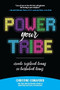 Power Your Tribe: Create Resilient Teams in Turbulent Times by Christine Comaford, 9781260108774