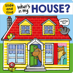 What's in My House? (A slide and find book) by Roger Priddy, 9780312525576