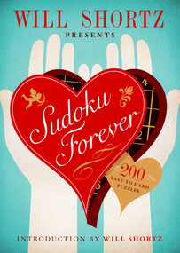 Will Shortz Presents Sudoku Forever: 200 Easy to Hard Puzzles (Easy to Hard Sudoku Volume 2) by Will Shortz, 9781250161017
