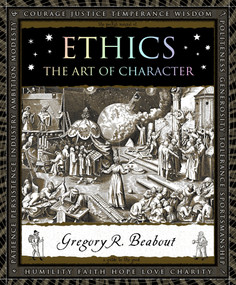 Ethics (The Art of Character) by Gregory Beabout, 9781635570830