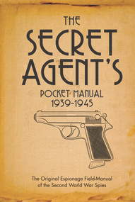 The Secret Agent's Pocket Manual (1939-1945) by Stephen Bull, 9781472833280