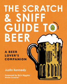 The Scratch & Sniff Guide to Beer (A Beer Lover's Companion) by Justin Kennedy, Rich Higgins, 9780062691484