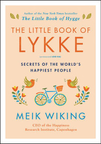 The Little Book of Lykke (Secrets of the World's Happiest People) by Meik Wiking, 9780062820334