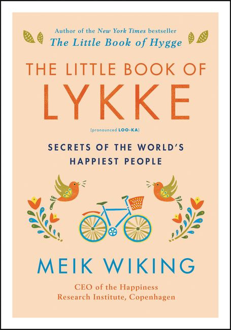 The Little Book of Lykke (Secrets of the World's Happiest People) by Meik Wiking, 9780062820334