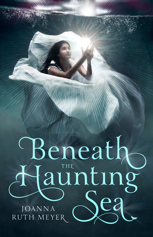 Beneath the Haunting Sea by Joanna Ruth Meyer, 9781624145346