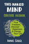 This Naked Mind (Control Alcohol, Find Freedom, Discover Happiness & Change Your Life) by Annie Grace, 9780525537236