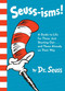 Seuss-isms! (A Guide to Life for Those Just Starting Out...and Those Already on Their Way) by Dr. Seuss, 9780525580652