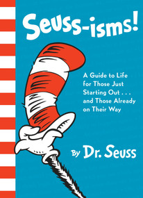 Seuss-isms! (A Guide to Life for Those Just Starting Out...and Those Already on Their Way) by Dr. Seuss, 9780525580652