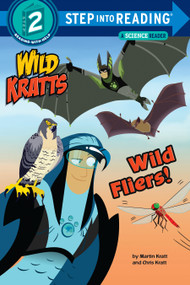 Wild Fliers! (Wild Kratts) by Chris Kratt, Martin Kratt, 9781101939116