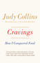 Cravings (How I Conquered Food) by Judy Collins, 9781101971901