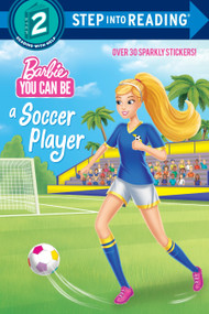 You Can Be a Soccer Player (Barbie) by Random House, 9781524769116
