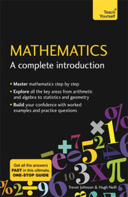 Mathematics (A Complete Introduction: Teach Yourself) by Hugh Neill, Trevor Johnson, 9781473678378
