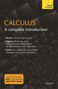 Calculus (A Complete Introduction: Teach Yourself) by Hugh Neill, 9781473678446