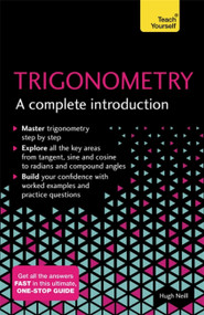 Trigonometry (A Complete Introduction) by Hugh Neill, 9781473678491