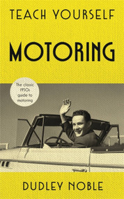 Teach Yourself Motoring by Dudley Noble, 9781473682061