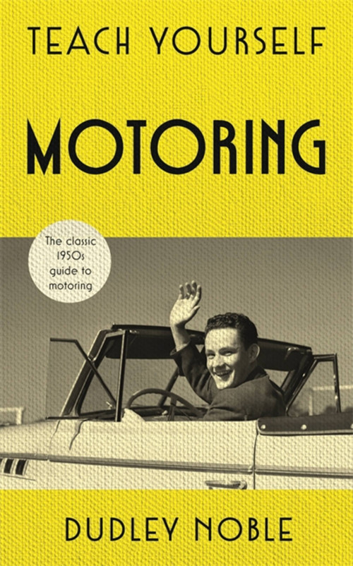 Teach Yourself Motoring by Dudley Noble, 9781473682061