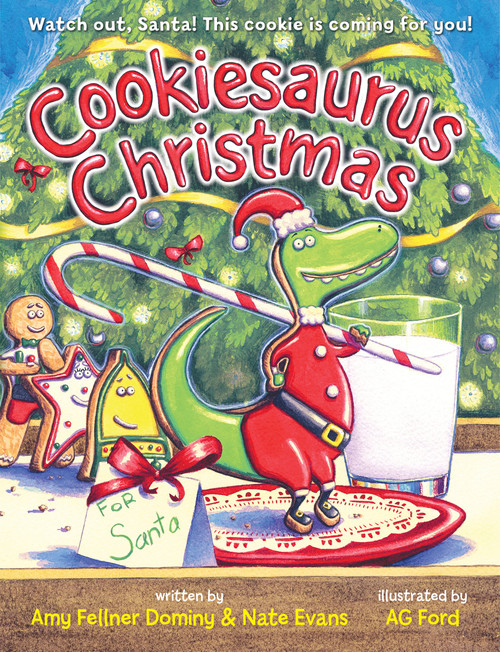 Cookiesaurus Christmas by Nate Evans, Amy Fellner Dominy, AG Ford, 9781484767450