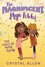 The Magnificent Mya Tibbs: The Wall of Fame Game - 9780062342379 by Crystal Allen, Eda Kaban