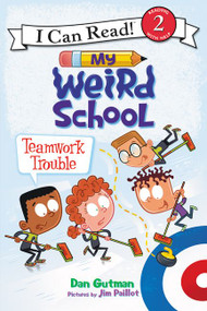 My Weird School: Teamwork Trouble by Dan Gutman, Jim Paillot, 9780062367495