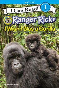 Ranger Rick: I Wish I Was a Gorilla - 9780062432117 by Jennifer Bové, 9780062432117
