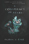 A Conspiracy of Stars by Olivia A. Cole, 9780062644213