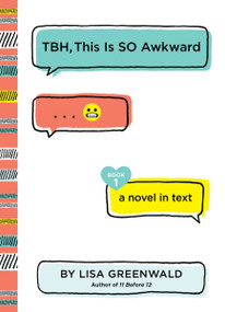 TBH #1: TBH, This Is So Awkward by Lisa Greenwald, 9780062689900