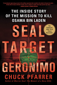 SEAL Target Geronimo (The Inside Story of the Mission to Kill Osama bin Laden) by Chuck Pfarrer, 9781250014719