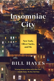 Insomniac City (New York, Oliver Sacks, and Me) - 9781620404942 by Bill Hayes, 9781620404942