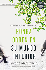 Ponga orden en su mundo interior (Spanish Edition) by Gordon MacDonald, 9780718096915