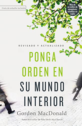 Ponga orden en su mundo interior (Spanish Edition) by Gordon MacDonald, 9780718096915