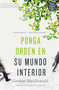 Ponga orden en su mundo interior (Spanish Edition) by Gordon MacDonald, 9780718096915