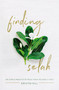 Finding Selah (The Simple Practice of Peace When You Need It Most) by Kristen Kill, 9780310347699