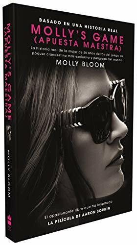 Molly's Game (La historia real de la mujer de 26 años detrás del juego de póker clandestino más exclusivo y peligroso del mundo) by Molly Bloom, 9781418598679