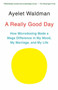 A Really Good Day (How Microdosing Made a Mega Difference in My Mood, My Marriage, and My Life) by Ayelet Waldman, 9781101973721