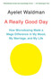 A Really Good Day (How Microdosing Made a Mega Difference in My Mood, My Marriage, and My Life) by Ayelet Waldman, 9781101973721
