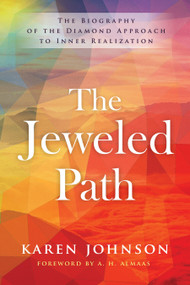 The Jeweled Path (The Biography of the Diamond Approach to Inner Realization) by Karen Johnson, A. H. Almaas, 9781611804355