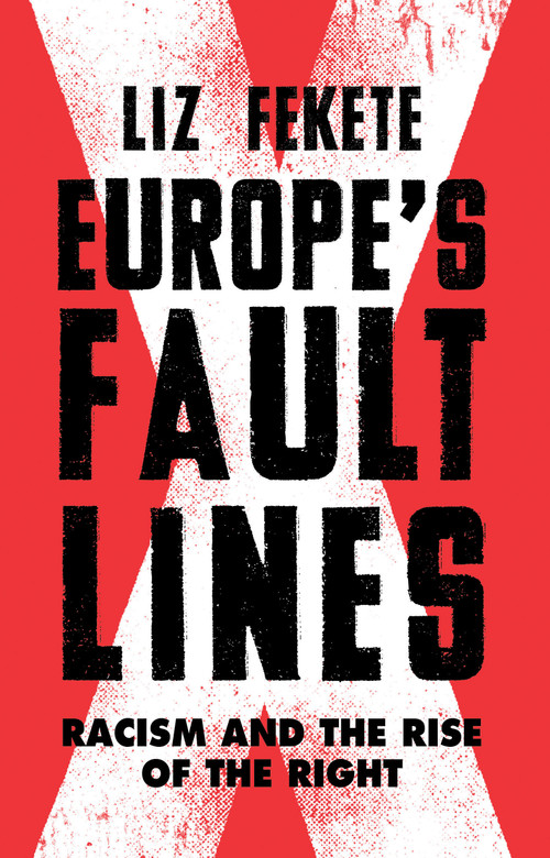 Europe's Fault Lines (Racism and the Rise of the Right) by Elizabeth Fekete, 9781784787226