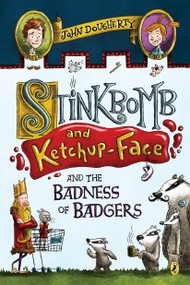 Stinkbomb and Ketchup-Face and the Badness of Badgers - 9781101996638 by John Dougherty, Sam Ricks, 9781101996638
