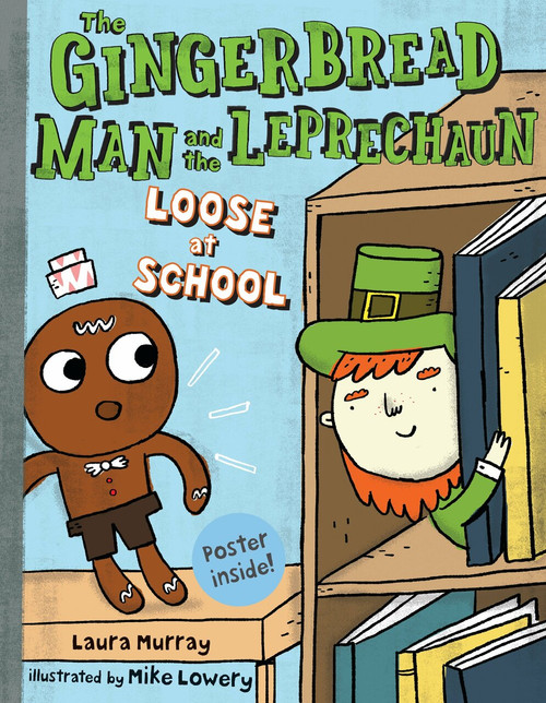 The Gingerbread Man and the Leprechaun Loose at School by Laura Murray, Mike Lowery, 9781101996942
