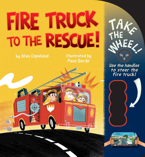 Fire Truck to the Rescue! by Alan Copeland, Paco Sordo, 9781499805970