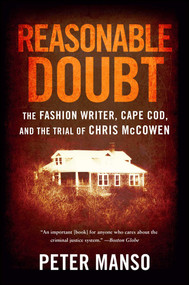 Reasonable Doubt (The Fashion Writer, Cape Cod, and the Trial of Chris McCowen) by Peter Manso, 9780743296687