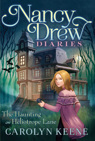The Haunting on Heliotrope Lane by Carolyn Keene, 9781481485463