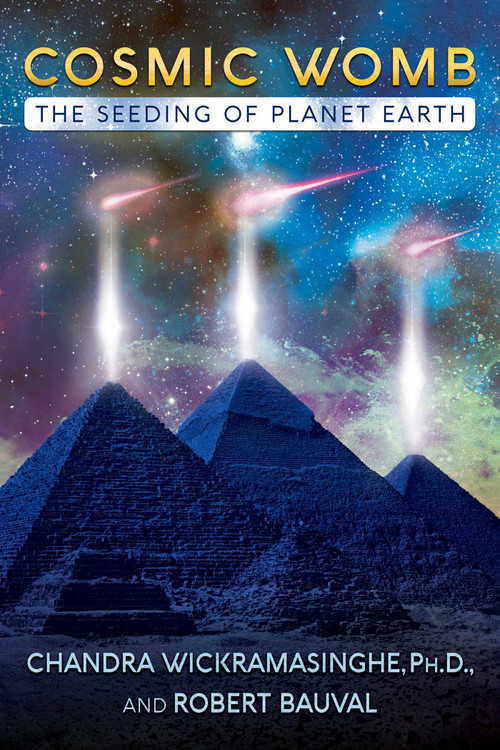 Cosmic Womb (The Seeding of Planet Earth) by Chandra Wickramasinghe, Ph.D., Robert Bauval, 9781591433071