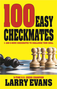 100 Easy Checkmates by Larry  Evans, 9781580423557