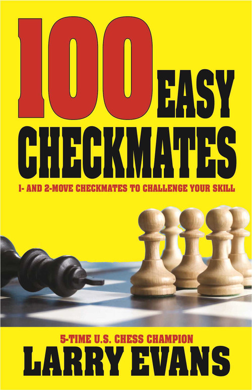 100 Easy Checkmates by Larry  Evans, 9781580423557