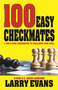 100 Easy Checkmates by Larry  Evans, 9781580423557
